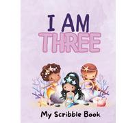 I Am Three-My Scribble Book: Mermaid Doodle-Blank Drawing Keepsake for 3 Year Old Birthday Memories