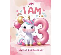 I Am Three - Scribble Book for 3-Year-Old Girls: Cute Pink Unicorn-Themed Doodle Pad | Birthday Gift Idea for Toddlers | Fun Drawing & Memory Keepsake Book