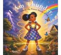 I Am Thunder: A Story About the Power Inside of Me: Heartwarming Story That Helps Children Turn Fear into Confidence