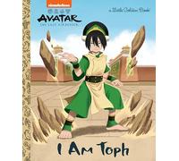 I AM TOPH (AVATAR LAST AIRBENDER) (Little Golden Books: Avatar the Last Airbender)
