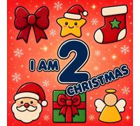 I Am Two Christmas Coloring Book for Kids: A Fun Christmas Gift for 2 Year Old Boys and Girls with Cute Santa, Christmas Trees, Bells, Stockings, Ornaments, and Big, Easy Pictures to Color