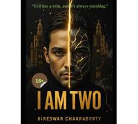 I Am Two : “Evil has a twin, and it’s always watching.”: A chilling thriller of identity, obsession, and the horrors we cannot escape. (Crime Investigation Story)