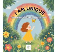I Am Unique: Affirmations and Coloring Book for Girls