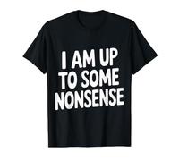 I Am Up To Some Nonsense Energía del Sarcasmo del Caos |- Camiseta gráfica económica, Hombre, Negro, S