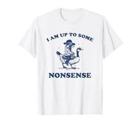 I Am Up To Some Nonsense Goose Raccoon Funny Camiseta