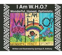 I am W.H.O? Wonderful. Honest. Optimistic.