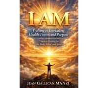 I AM: Walking in Everlasting Health, Power, and Purpose