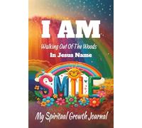 I AM - Walking Out of The Woods Spiritual Growth Journal
