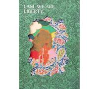 I Am. We Are. Liberty