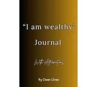 "I Am Wealthy" Journal: 30 Days of Affirmations, Reflection, and Confidence-Building Prompts