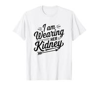 I Am Wearing Her Kidney Frase Trasplante Renal Camiseta