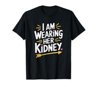 I Am Wearing Her Kidney Frase Trasplante Renal Camiseta