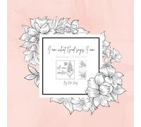 I am what God says I am: Bible Girly Coloring Book