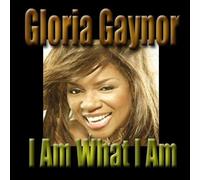 I Am What I Am by Gloria Gaynor (2004-04-13)