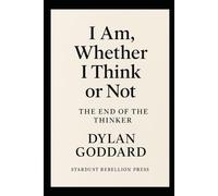 I Am ,Whether I Think, or not: The End of the Thinker