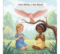 I Am White, I Am Black: A Science-Rich Story of Friendship, Melanin, and Kindness | Diverse Children's Book (Smart Hearts, Strong Minds)