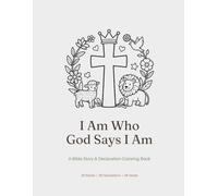 I am Who God Says I am: A Bible Story Coloring Book