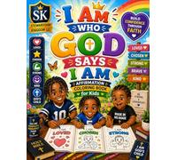 I Am Who God Says I Am: Affirmation Coloring Book for Kids | Christian Activity Book | Build Confidence Through Faith | Ages 4-10