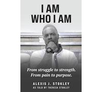 I Am Who I Am: A Journey of Faith, Redemption, and a Mother's Unbreakable Love