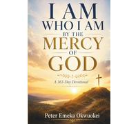 I Am Who I Am by the Mercy of God: A 365-Day Devotional