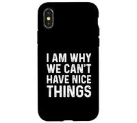 I Am Why We Can't Have Nice Things Carcasa para iPhone X/XS