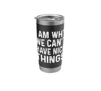 I Am Why We Can't Have Nice Things Vaso térmico de acero inoxidable de doble pared