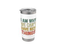 I Am Why We Can't Have Nice Things Vaso térmico de acero inoxidable de doble pared