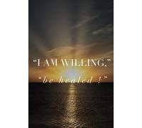 I Am Willing Be Healed