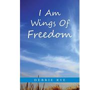 I Am Wings Of Freedom