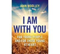 I Am With You; For Young People And For Those Young At Heart: For Young People and The Young at Heart