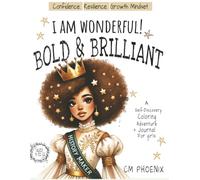 I Am Wonderful! Bold & Brilliant: A Fun & Fearless Coloring Book for Girls Who Refuse to Hold Back