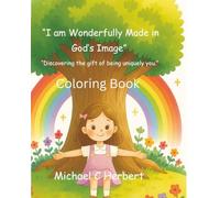 I Am Wonderfully Made in God’s Image: A Christian Coloring Book for Children
