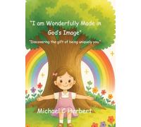 I am wonderfully made in God's Image: Discovering the gift of being uniquety you