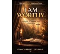 I AM WORTHY: Receiving What God Says About You: 2 (The I Am Collection)
