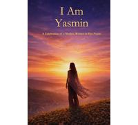 I Am Yasmin: A Celebration of a Mother Written in Her Name