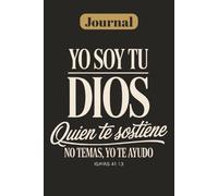 I Am Your God Who Holds You - Spanish Bible Verse Journal (Isaiah 41:13): 120 Pages | 6x9 College Ruled | Inspirational Christian Gift for Spanish Speakers and Faith Encouragement