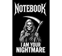 I AM YOUR NIGHTMARE: A gothic grim reaper notebook for dark thoughts and restless nights - 6x9 grid journal with 120 pages