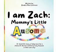 I am Zach: Mommy's Little Ausome: "A heartfelt story of deep love for a child with Autism and being truly Ausome in their own way" Mommy's Little Ausome