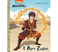 I Am Zuko: Avatar: The Last Airbender (A Little Golden Book)