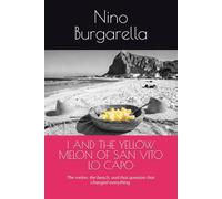I AND THE YELLOW MELON OF SAN VITO LO CAPO: The melon, the beach, and that question that changed everything.