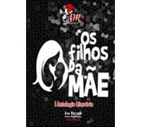 I Antologia Literária Os Filhos Da Mãe (ebook)