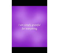 I appreciate love in all its forms.: gratitude journal with 100 lines about gratitude