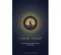 I Arise Today: The Living Legacy of the Apostle Who Would Not Stop Speaking: 3 (The Apostle of Ireland: A Life of Saint Patrick)