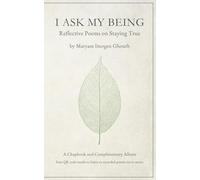 I Ask My Being: Reflective Poems on Staying True