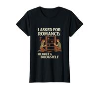 I Asked for Romance He Built a Bookshelf Novedad Divertida Camiseta
