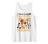 I Asked God For A True Friend So He Sent Me A Chihuahua Camiseta sin Mangas