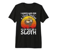 I Asked God For A True Friend So He Sent Me A Sloth Camiseta Premium