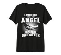 I Asked God For An Angel He Sent Me My Daughter Mothers Day Camiseta Premium