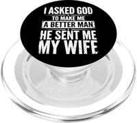I Asked God To Make Me A Better Man He Sent Me My Wife PopSockets PopGrip para MagSafe