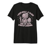 I Asked Myself If I'm Ok and We Both Started Laughing Meme Camiseta Premium